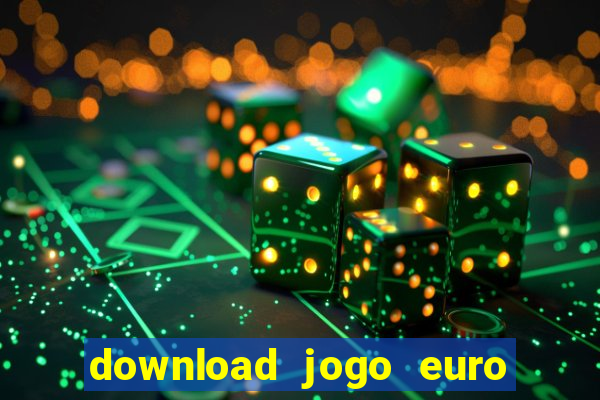 download jogo euro truck simulator 2